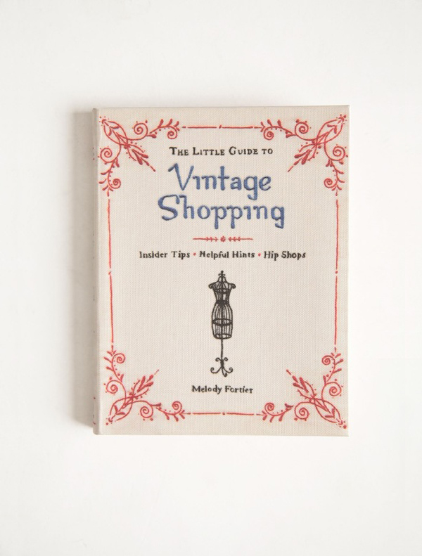 The Little Guide To Vintage Shopping by Melody Fortier